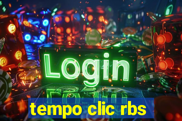 tempo clic rbs